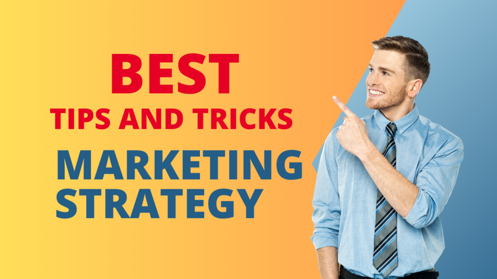 Best tips and tricks marketing strategy
