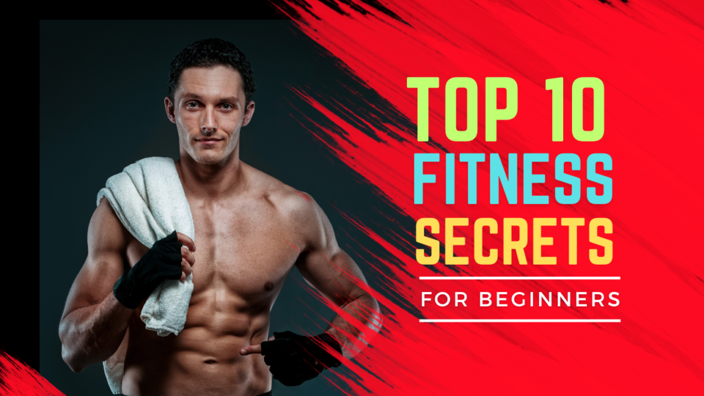 Top 10 Fitness Secrets - For Beginners