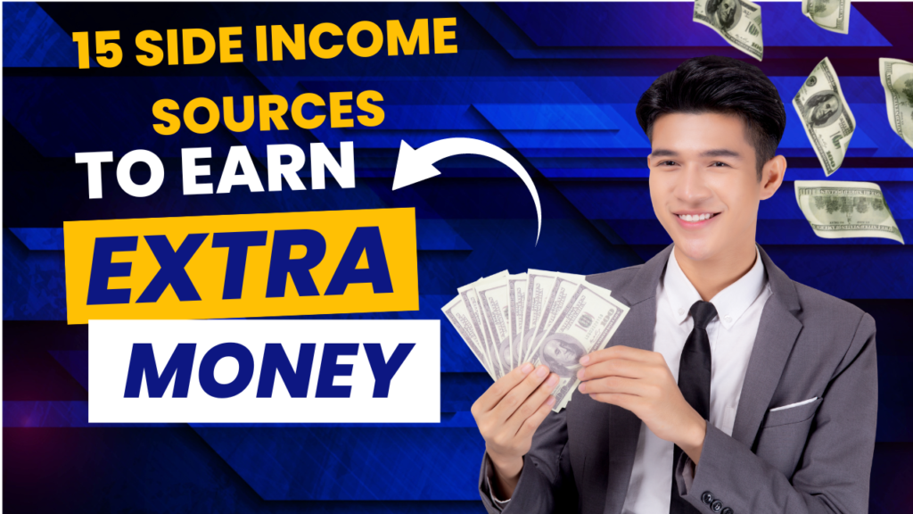 15 Side Income Sources To Earn Extra Money online