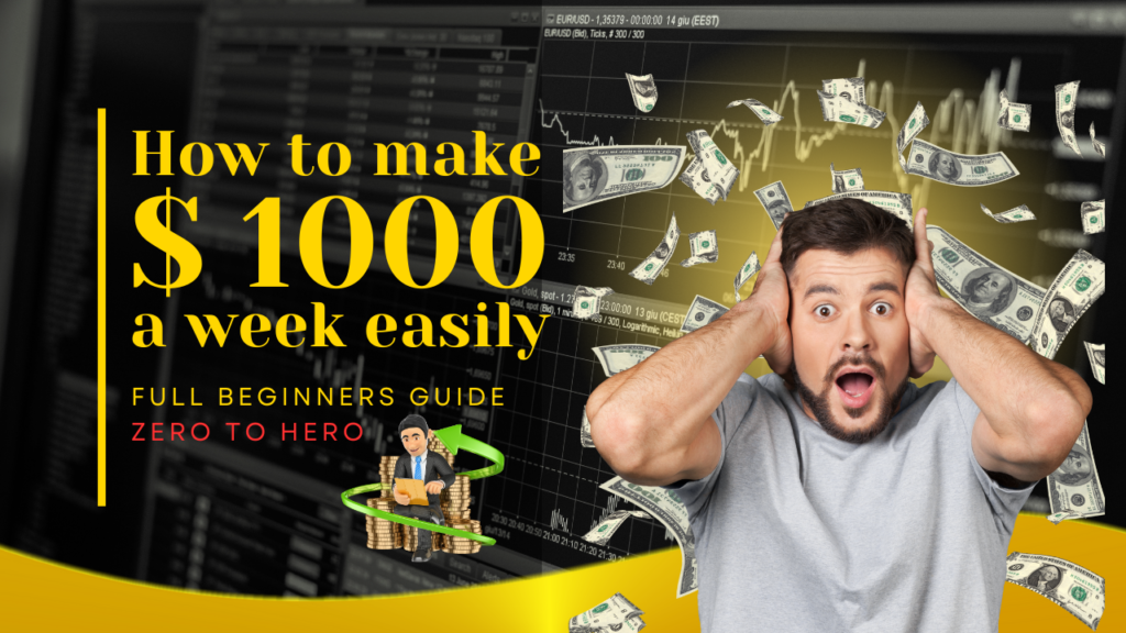 Top Tips To Make $1000 a Week Easily