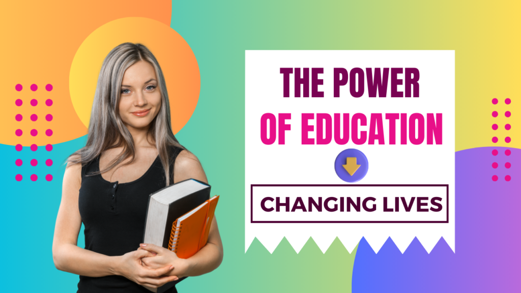 The Power of Education Changing Lives